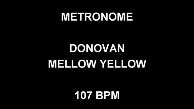 METRONOME 107 BPM Donovan MELLOW YELLOW смотреть онлайн