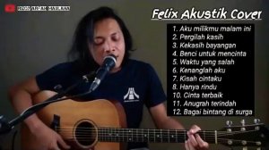 #lagupop#Felixofficial#cover Felix full album cover terbaik 2021| aku milikmu malam ini