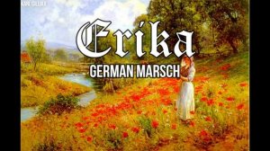 Erika - German March and Love Song