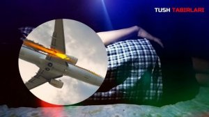 Туш табири - Тушда Халокат куриш