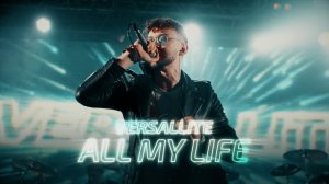 Versallite - All My Life (Official Live Music Video)