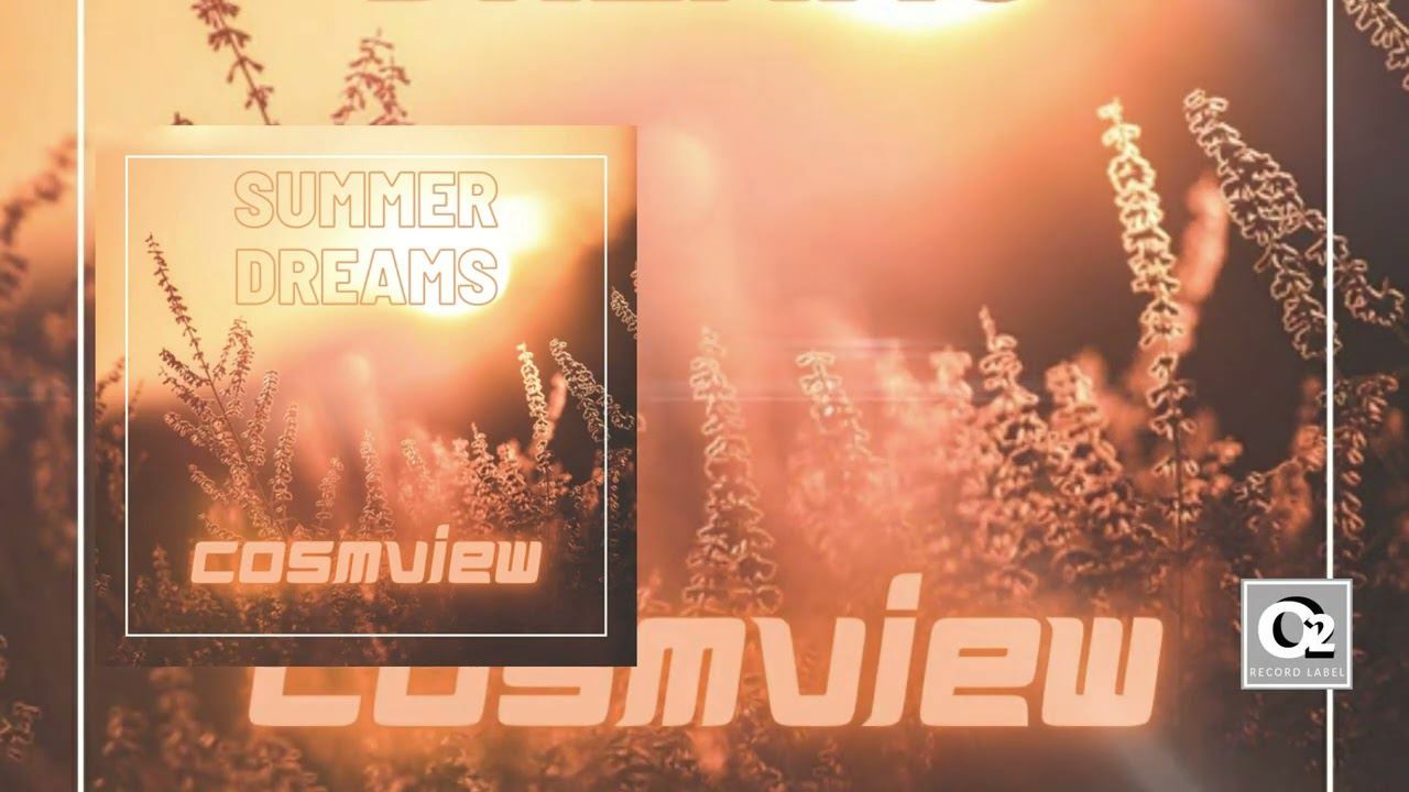 Cosmview  - Summer Dreams