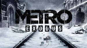 Прохождение_ Метро Исход (Metro Exodus)#2