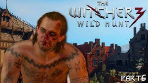 ОХОТА НА МЛАДШЕГО ! The Witcher 3 Wild Hunt - Part 6