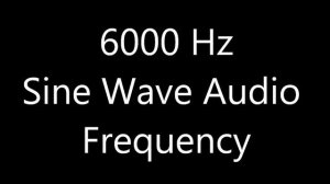 6000 Hz 6 kHz Sine Wave Sound Frequency Tone