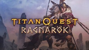 Titan Quest Ragnarök 64 Surtr Epitaph