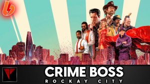 Crime Boss: Rockay City - Город чудес