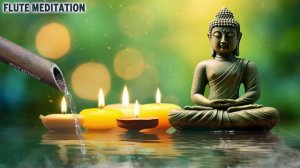 Buddha's Flute Music | Eliminate Stress & Calm The Mind | Music for Meditation & Zen