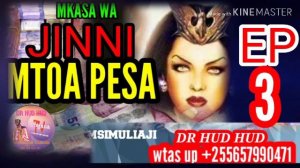 [EP YA 3] MKASA WAJINNI MTOA PESA      [KISA CHA ALMAS NA PESA ZA MAJINI]