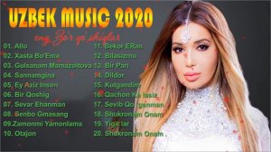 Uzbek Music 2020 - Uzbek Qo'shiqlari 2020 - узбекская музыка 2020 - узбекские песни - UZBEK MUSIC