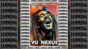 Боб Марли - Jamming (YU NEXUS РЕМИКС)