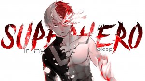 Superhero In My Sleep - AMV / Анимемикс / Animemix
