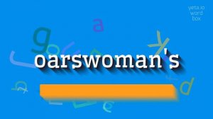 HOW TO SAY OARSWOMAN'S? #oarswoman's