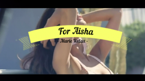 For Aisha ? Marie Relax? Remix 2022