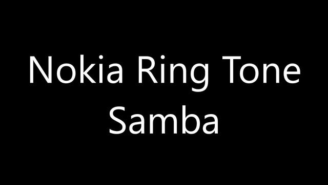 Nokia ringtone - Samba смотреть онлайн