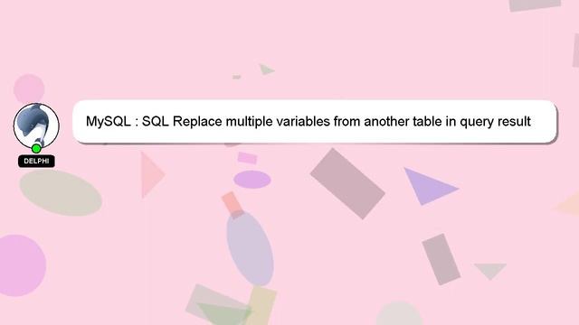 MySQL : SQL Replace multiple variables from another table in query result