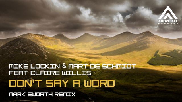 Mike Lockin & Mart De Schmidt ft Claire Willis - Don't Say A Word (Mark Eworth Remix) смотреть онлайн