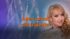 Adriana Ochișanu: "Așa-i omul cât trăiește"