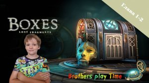 Boxes Lost Fragments 🎁 / Прохождение 1 и 2 Главы 🆗!