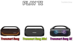 Tronsmart Bang vs Tronsmart Bang Mini vs Tronsmart Bang SE Comparison.