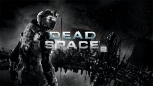 Dead Space 2. Прохождение без комментариев #5