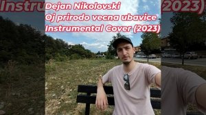 Dejan Nikolovski - Oj prirodo vecna ubavice Instrumental Cover (2023)