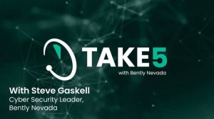 Bently Nevada Take 5 Orbit 60 Cybersecurity Episode 1B: Why Security Standard IEC 62443?