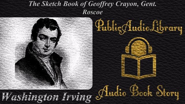03 Roscoe by Washington Irving, unabridged audiobook смотреть онлайн