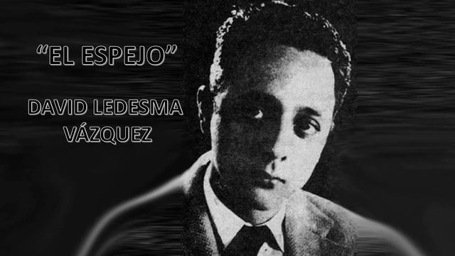 "EL ESPEJO" - DAVID LEDESMA VÁZQUEZ смотреть онлайн