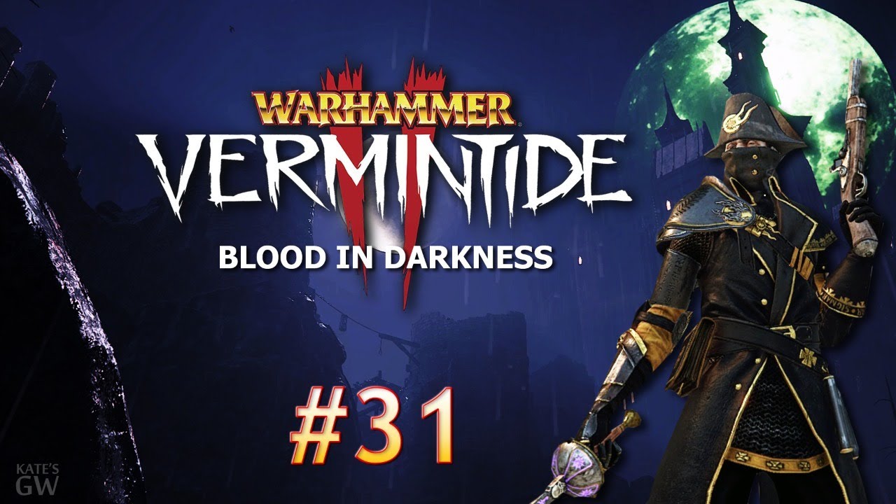 СТРИМ ➤Warhammer_ Vermintide 2 - The Curse of Drachenfels - КРОВЬ ВО ТЬМЕ - CO-OP. - Part #31