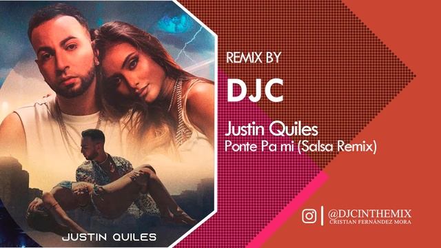 Justin Quiles - Ponte Pa' Mi (Salsa Remix DJC) смотреть онлайн
