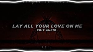 ABBA - Lay all your love on me [ Edit audio ] slowed ☠️☠