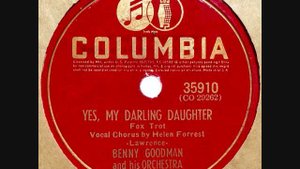 Yes, My Darling Daughter ~ Benny Goodman & His Orchestra (1940)