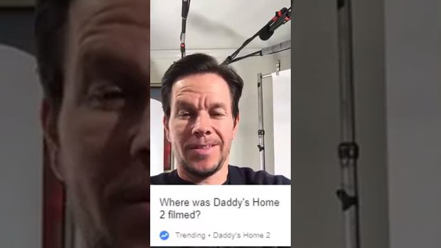 Mark Wahlberg Q&A Where was Daddy's Home 2 filmed