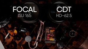 CDT HD-62.5 5 vs Focal ISU165