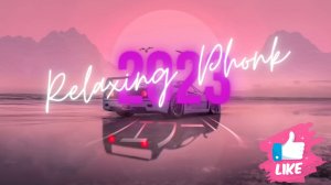 Relaxing phonk || 2023