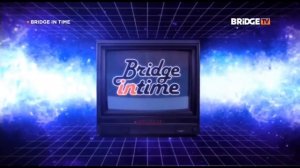 Разные заставки BRIDGE IN TIME НА RUSONG TV И НА BRIDGE TV (08.03.2018)