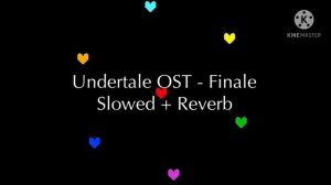 Undertale OST - Finale - Slowed + Reverb