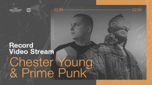 Record Video Stream | CHESTER YOUNG & PRIME PUNK