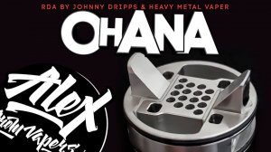 ВКУС 10/10,  НООО.... l Ohana RDA by Johnny Dripps & Heavy Metal Vaper l Alex VapersMD review