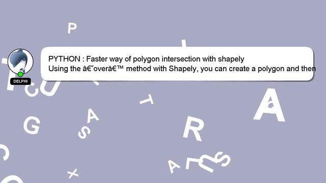 PYTHON : Faster way of polygon intersection with shapely смотреть онлайн