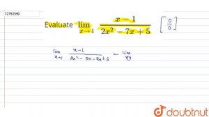 Evaluate `underset(x to 1)lim` `(x - 1)/(2x^2 - 7x + 5)`