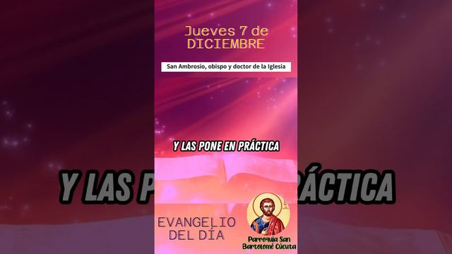 #EvangelioDiario 🔺 Jueves 7 de Diciembre del 2023.  ~ San Ambrosio, obispo y doctor de la Iglesia