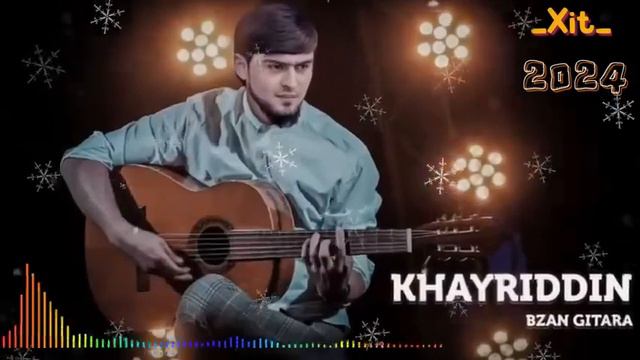 KHAYRIDDIN - ( BIZAN GITARA ) 🎼/ Хайриддин -( Ин дилакм хонаи гамай ) 2024 смотреть онлайн
