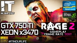 Rage 2 | Xeon x3470 + GTX 750 Ti | Gameplay | Frame Rate Test | 1080p