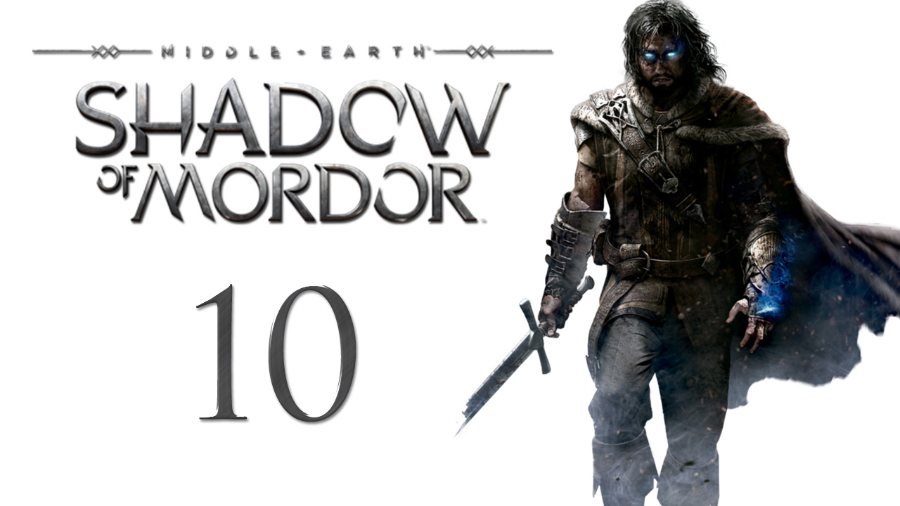 Middle-earth: Shadow of Mordor - Прохождение игры на русском [#10] | PC (2015 г.)