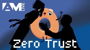 Разбираем понятие Zero Trust (нулевое доверие)