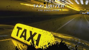Taxi Driver The Simulation Обзор Геймплей Стёб