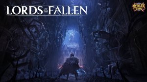 БЕЗДНА ОТКРОВЕНИЯ ➤ Lords of the Fallen # 21