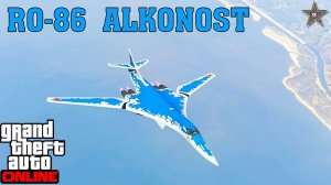 ОГРОМНЫЙ И КРАСИВЫЙ RO-86 ALKONOST В GTA ONLINE (ТЮНИНГ И ОБЗОР ПО ФАНУ)